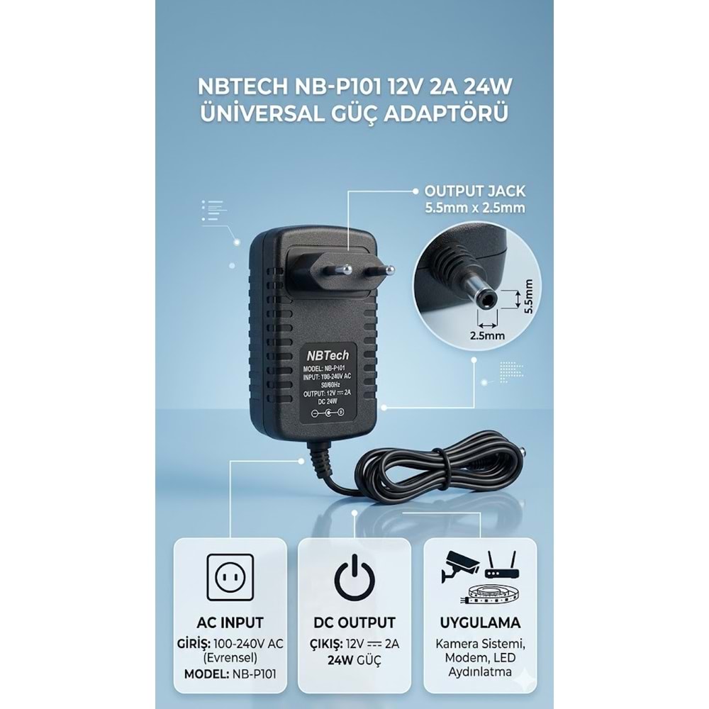 NBTech NB-P101 12V 2A 24W Üniversal Güç Adaptörü - 5.5x2.5mm Jak Fişli