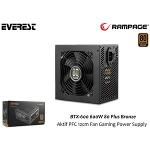 Everest BTX-600-2 600W 80 Plus Bronze Aktif PFC Gaming Power Supply Outlet